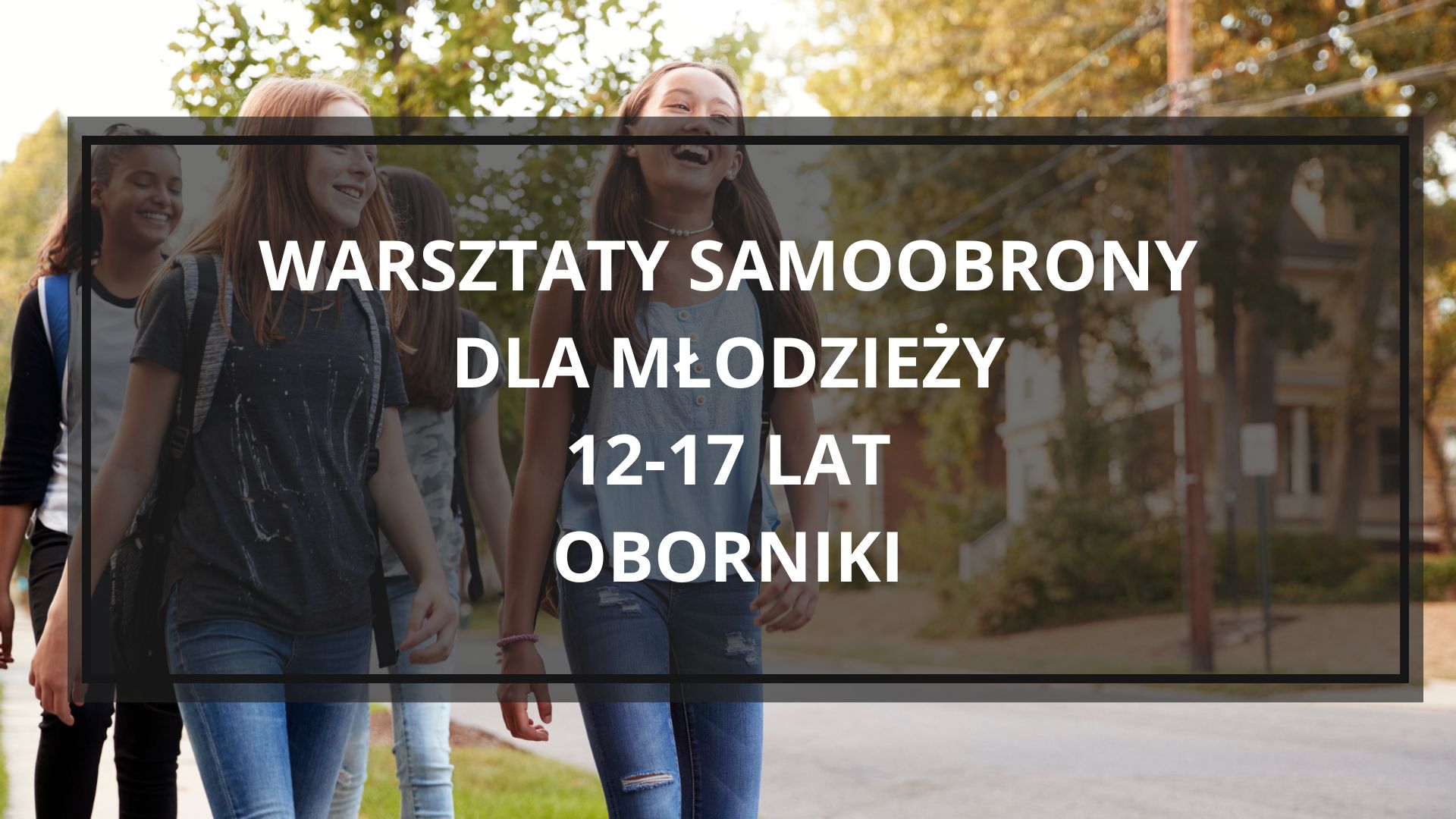 Wielkopolskie Centrum Samoobrony i Bezpieczeństwa Facebook ad: Warsztaty samoobrony DLA MŁODZIEŻY 12-17 lat | OBORNIKI