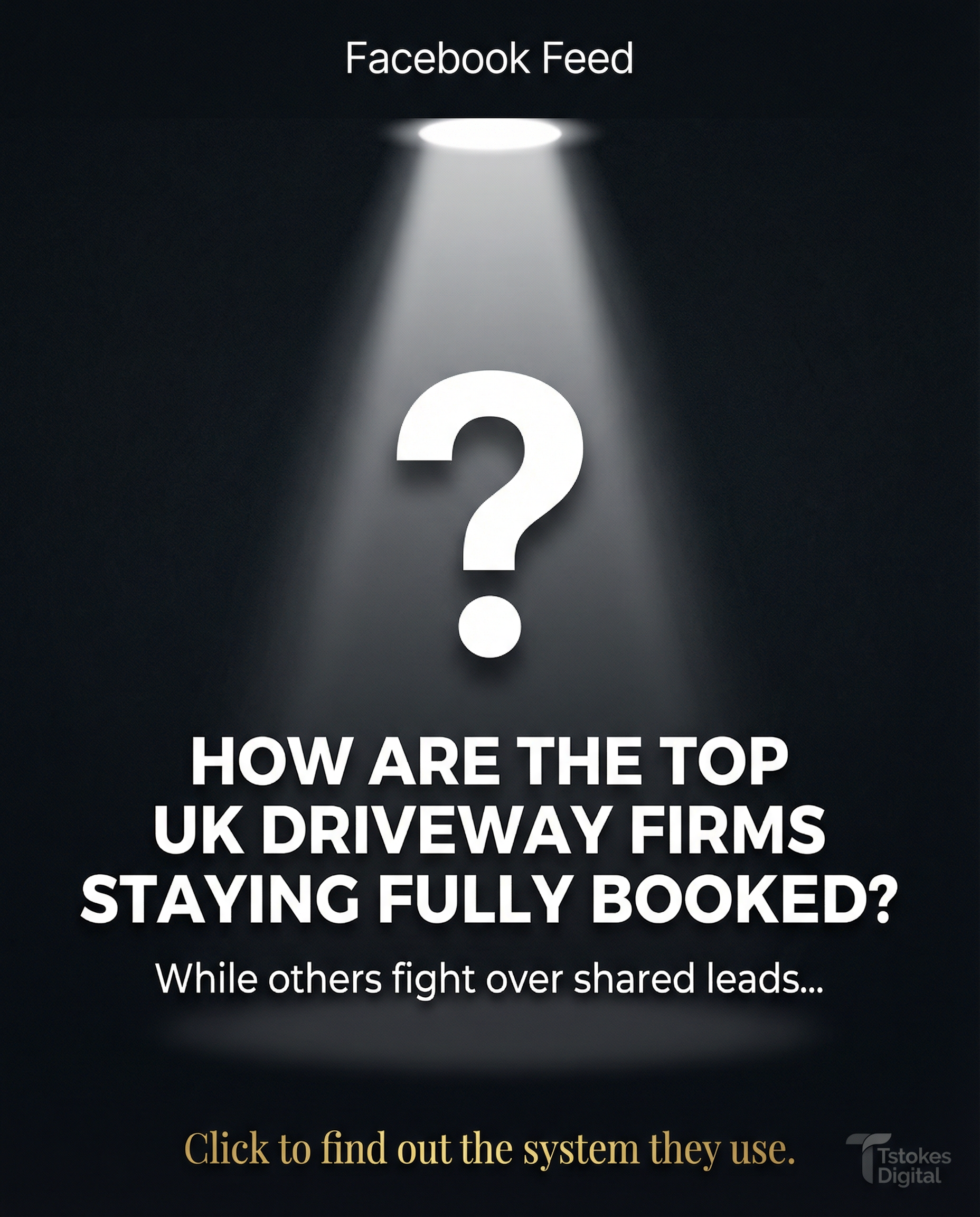 Tstokes Digital Facebook ad: How Are Top UK Driveway Firms Staying Fully Booked?