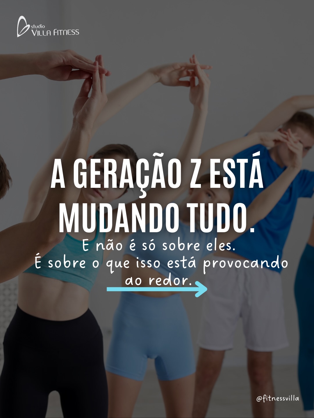 Studio Villa Fitness Facebook ad: A Geração Z está mudando o jogo.