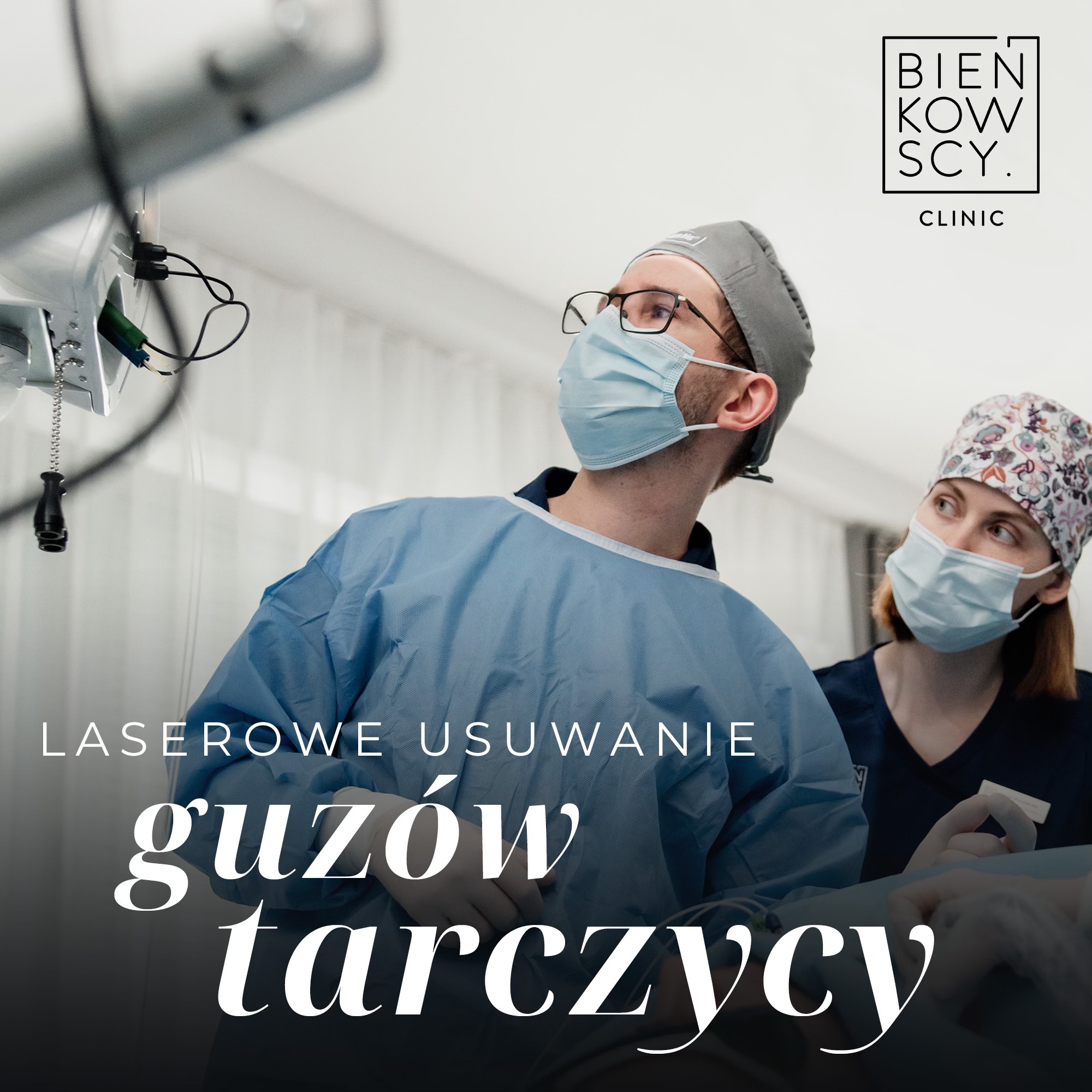 META - Bieńkowscy Clinic - Medycyna i chirurgia estetyczna Facebook ad: Czy wiesz, że guzy tarczycy można usunąć również…