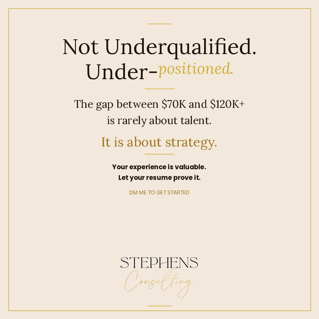 Stephens Consulting LLC: Resume Writing And Career Services Facebook ad: You may not be under-qualified.