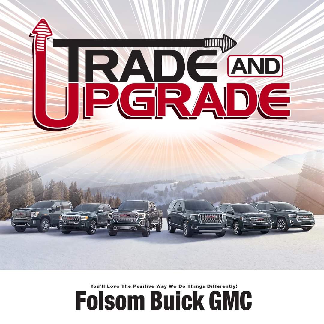 Folsom Buick GMC Facebook ad: Trade & Upgrade