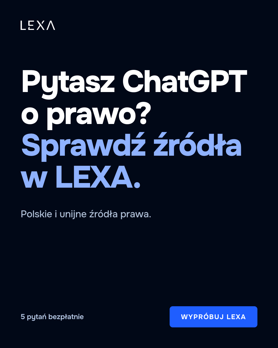 LEXA - AI Legal Research Assistant Facebook ad: Pytasz ChatGPT o prawo?