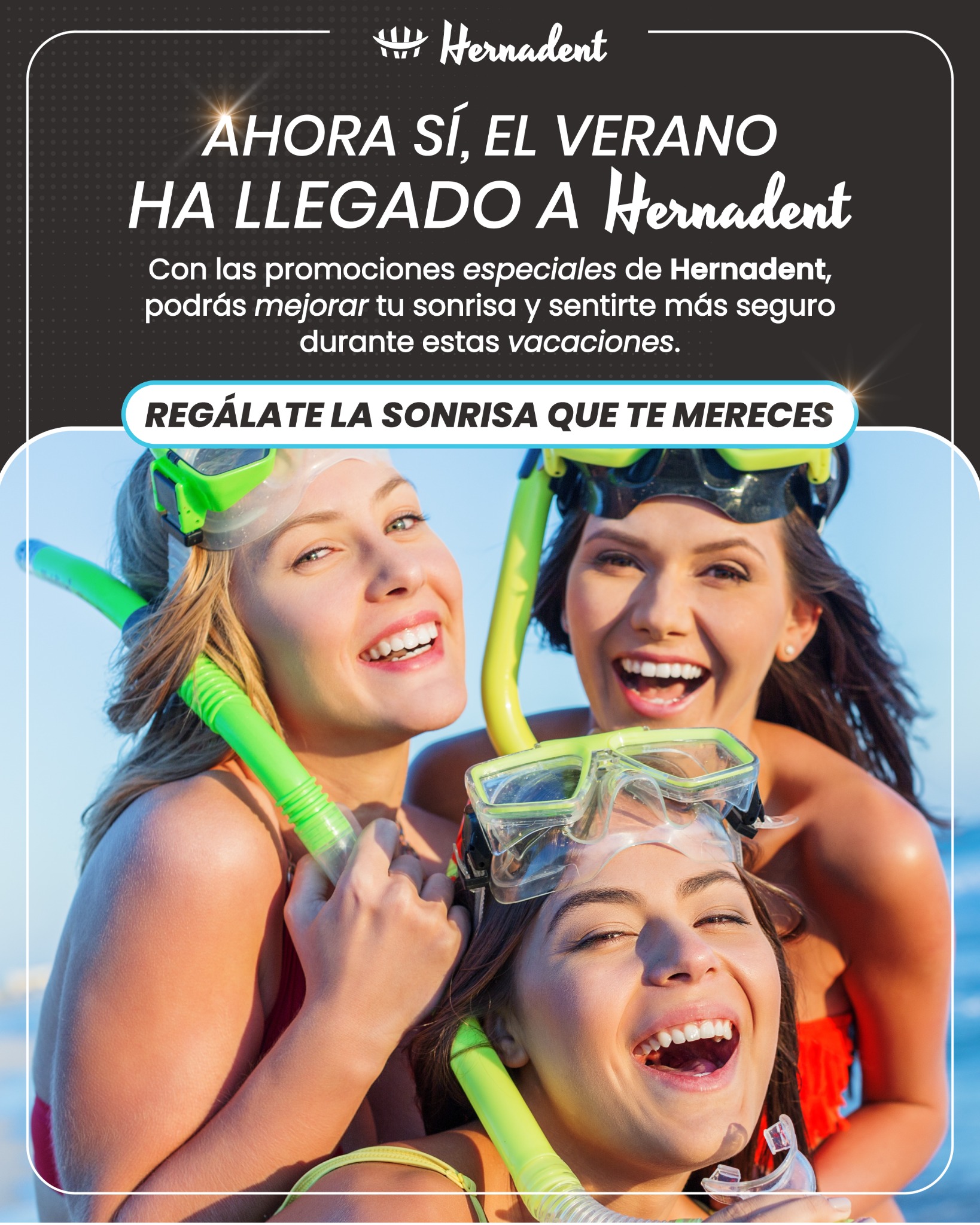 Clínicas Hernadent Facebook ad: ¡Tu mejor sonrisa te espera este verano!