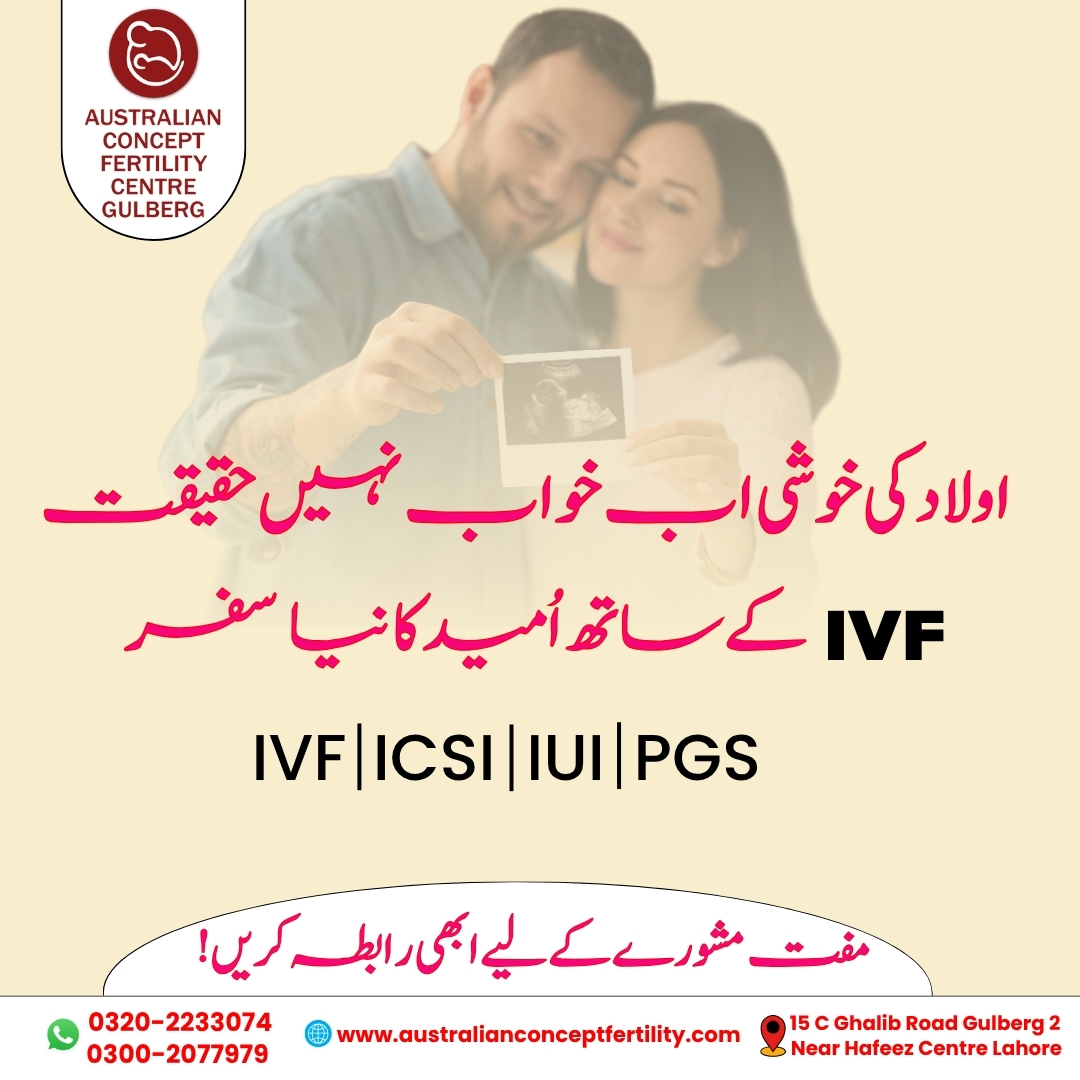 Australian Concept Fertility Centre Gulberg Lahore Facebook ad: آسٹریلین کنسیپٹ فرٹیلیٹی سینٹر۔ جہاں خاندان بننے کے…