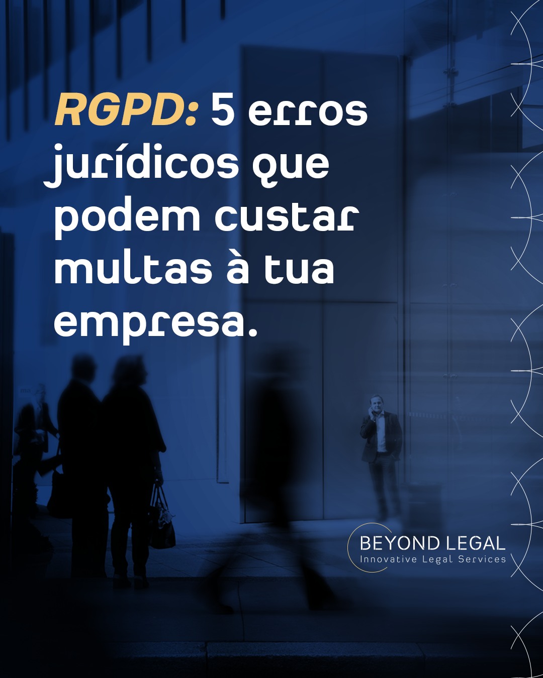Beyond Legal - Innovative Legal Services Facebook ad: O Regulamento Geral de Proteção de Dados (RGPD)…