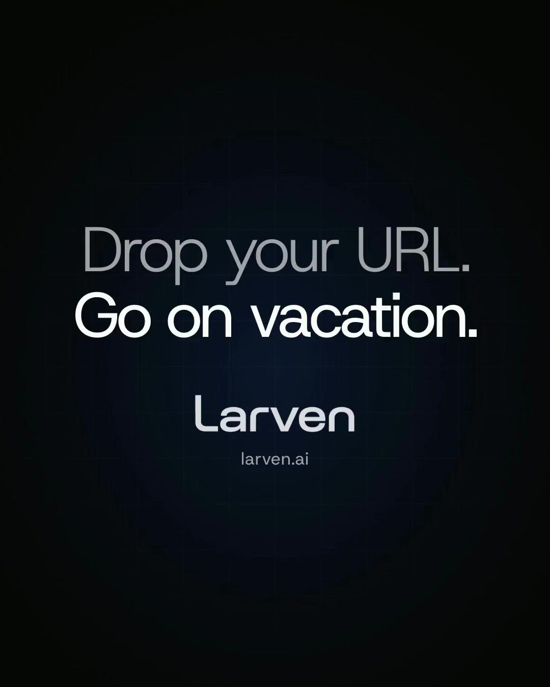 Larven AI Facebook ad: Drop your URL. Go on vacation.