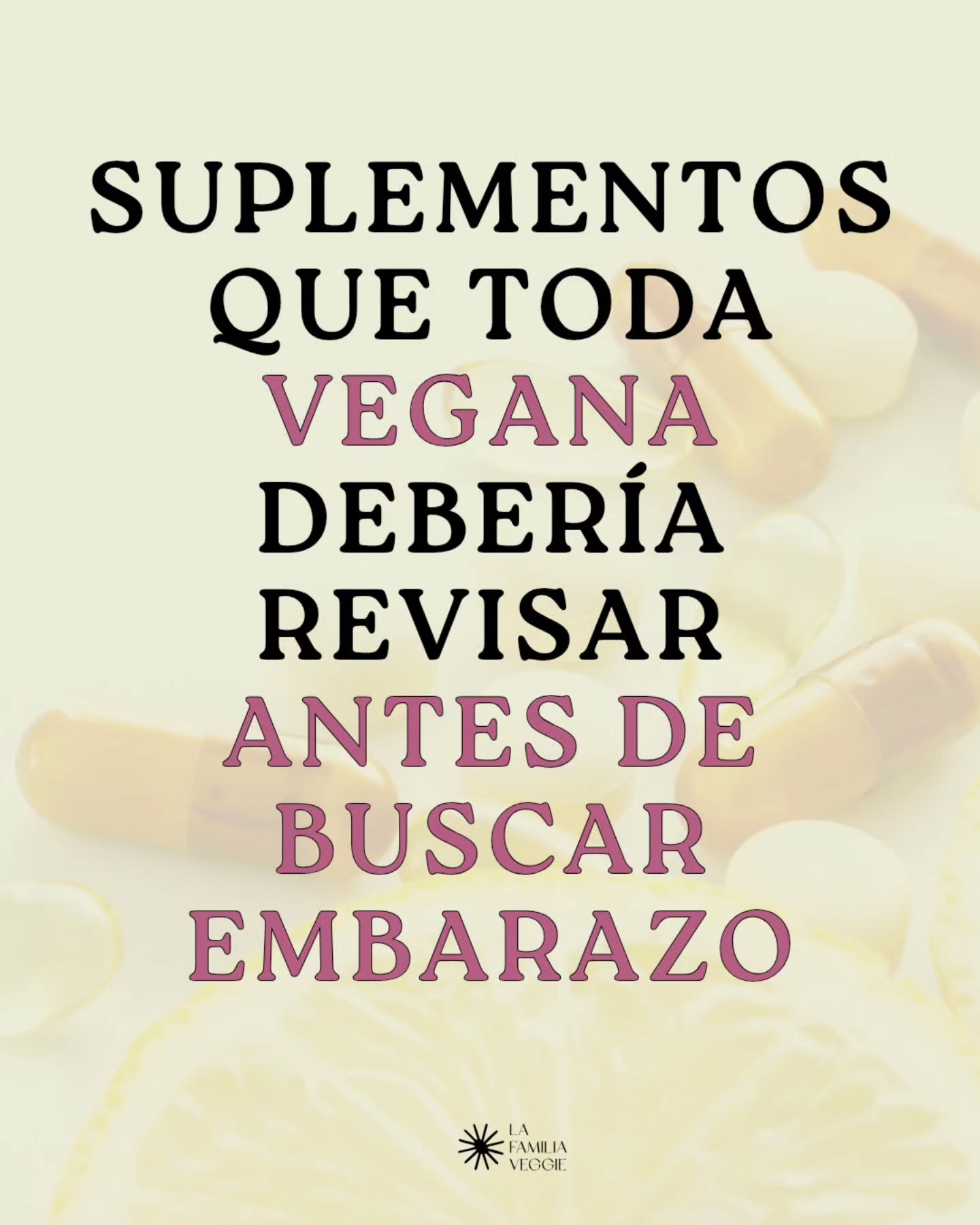 Lafamiliaveggie Facebook ad: ¿Siendo vegana necesito tomar suplementos diferentes para…