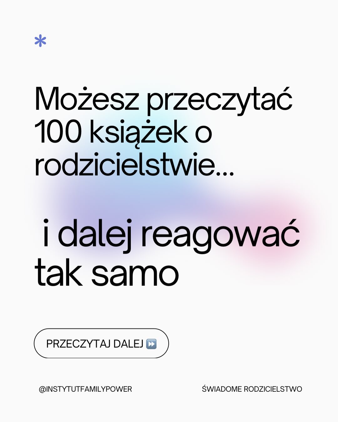 Magdalena Wiatrowska - Family Power Facebook ad: Możesz wiedzieć wszystko.�I dalej reagować tak samo.