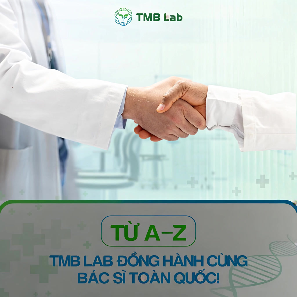 TMB Lab - Trung tâm Xét nghiệm Sinh học Phân tử Trí Việt Facebook ad: TMB HỖ TRỢ BÁC SĨ TỪ A-Z NHƯ…