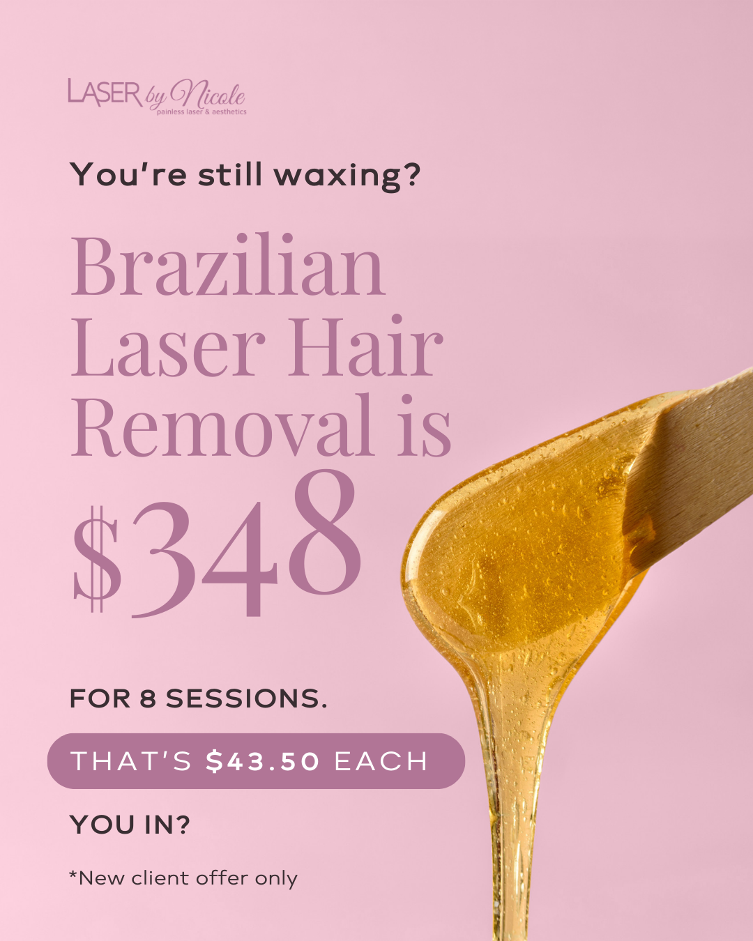 Laser by Nicole Facebook ad: Brazilian Laser Hair Removal, 8 Sessions for $348