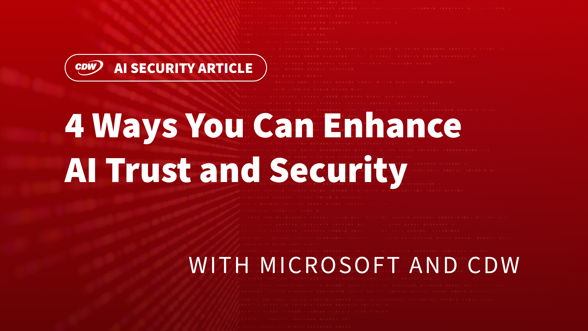 CDW Canada Facebook ad: 4 Ways You Can Enhance AI Trust and Security