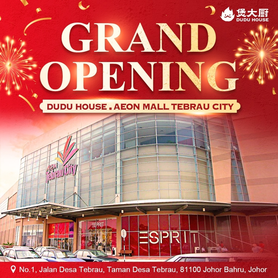 煲大厨 Dudu House Facebook ad: 第3分店开了! Dudu House 煲大厨 AEON Tebrau City 新店正式开业…