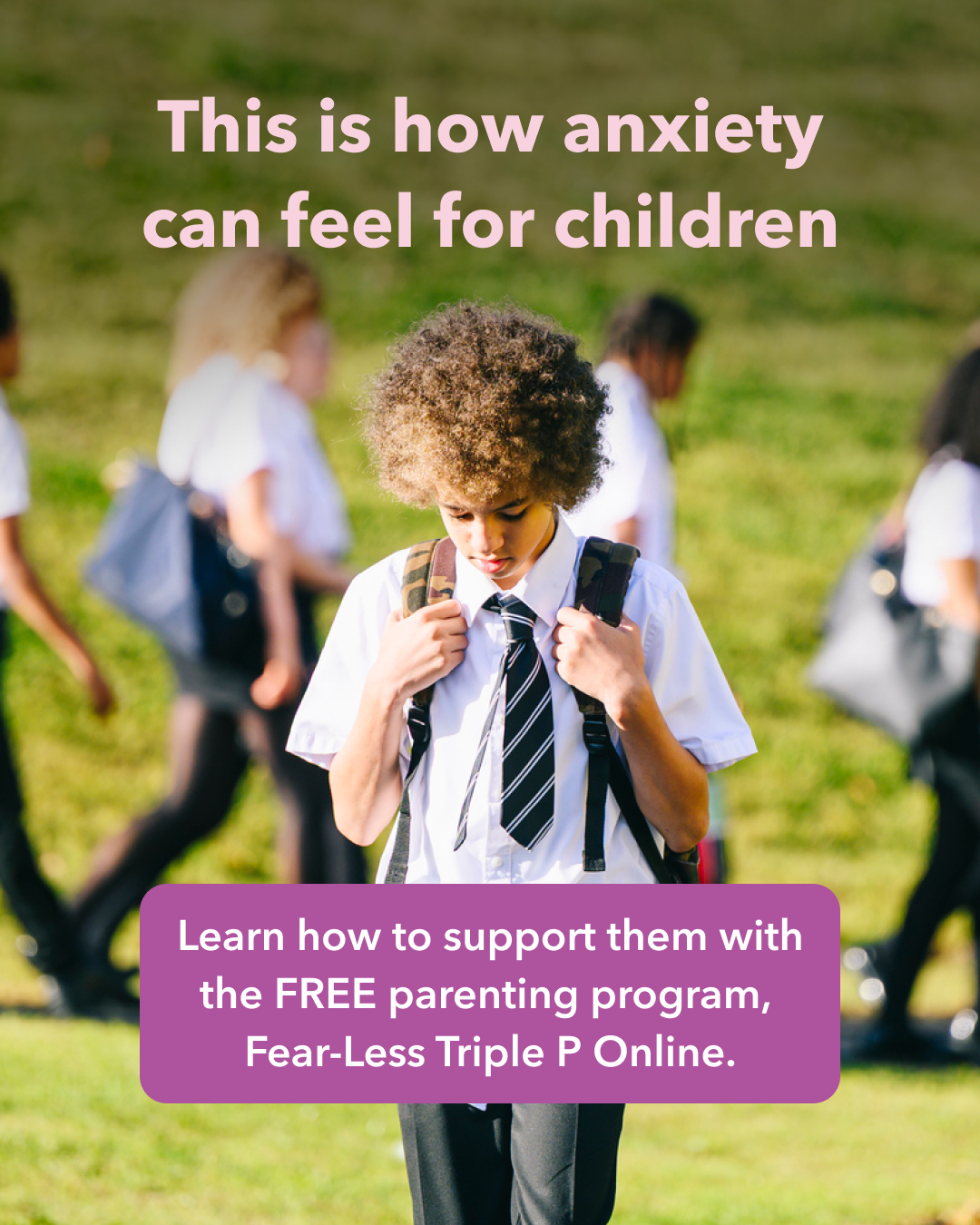 Triple P - Positive Parenting Program Facebook ad: FREE support for childhood anxiety
