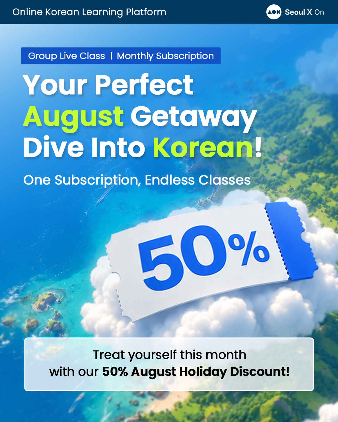 SEOUL X On Facebook ad: Your Perfect August Getaway: Dive Into Korean!