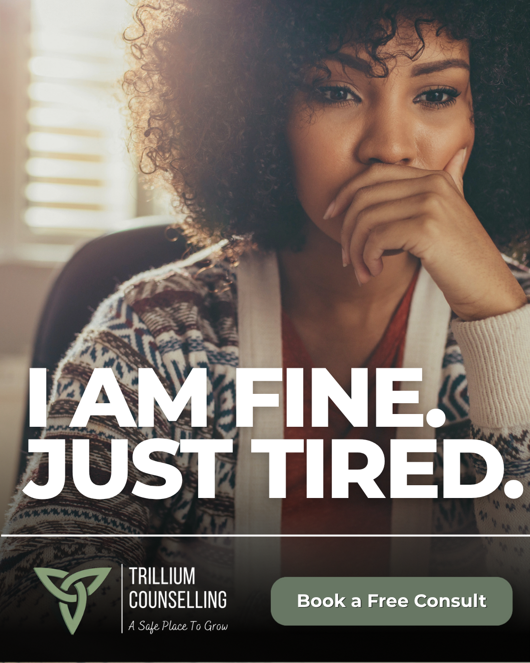 Trillium Counselling Facebook ad: I'm fine. Just tired.