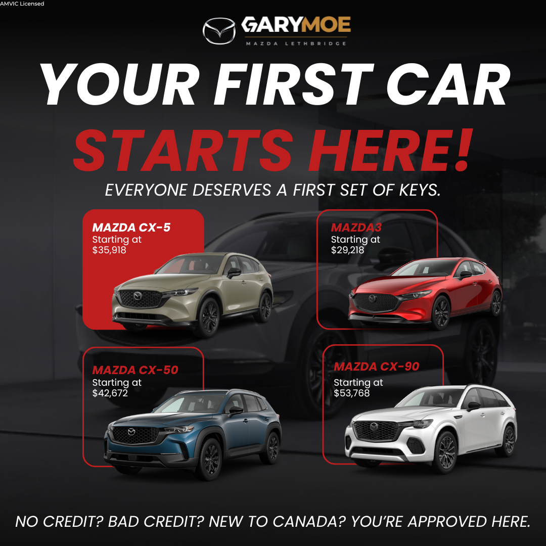 Gary Moe Mazda Lethbridge Facebook ad: FIRST TIME BUYING A CAR? START AT GARY MOE MAZDA LETHBRIDGE!