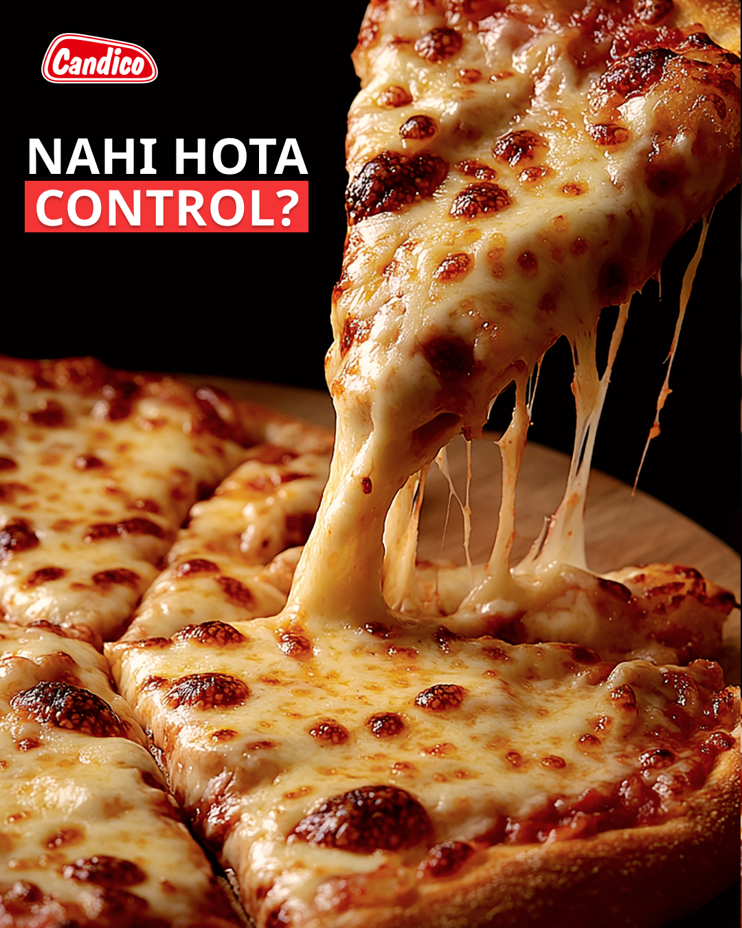 Candico India Ltd. Facebook ad: Cheesy pizza pe nahi hota control?