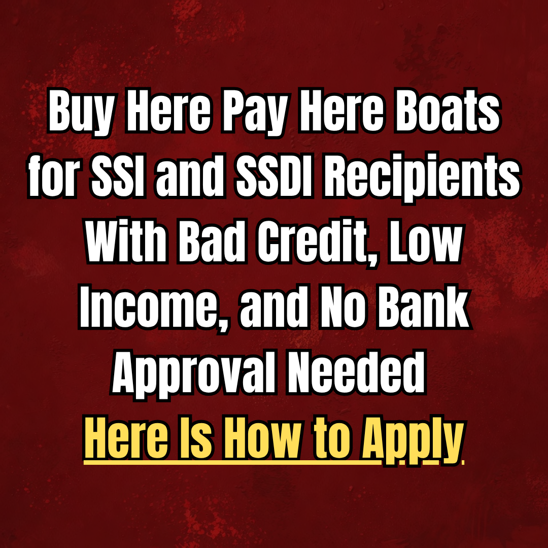 The Info Pulse Facebook ad: Buy Here Pay Here Boats for SSI and SSDI Recipients With…
