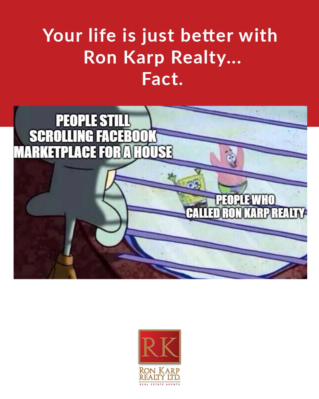 Ron Karp Realty Ltd. Facebook ad: Still scrolling Facebook Marketplace?