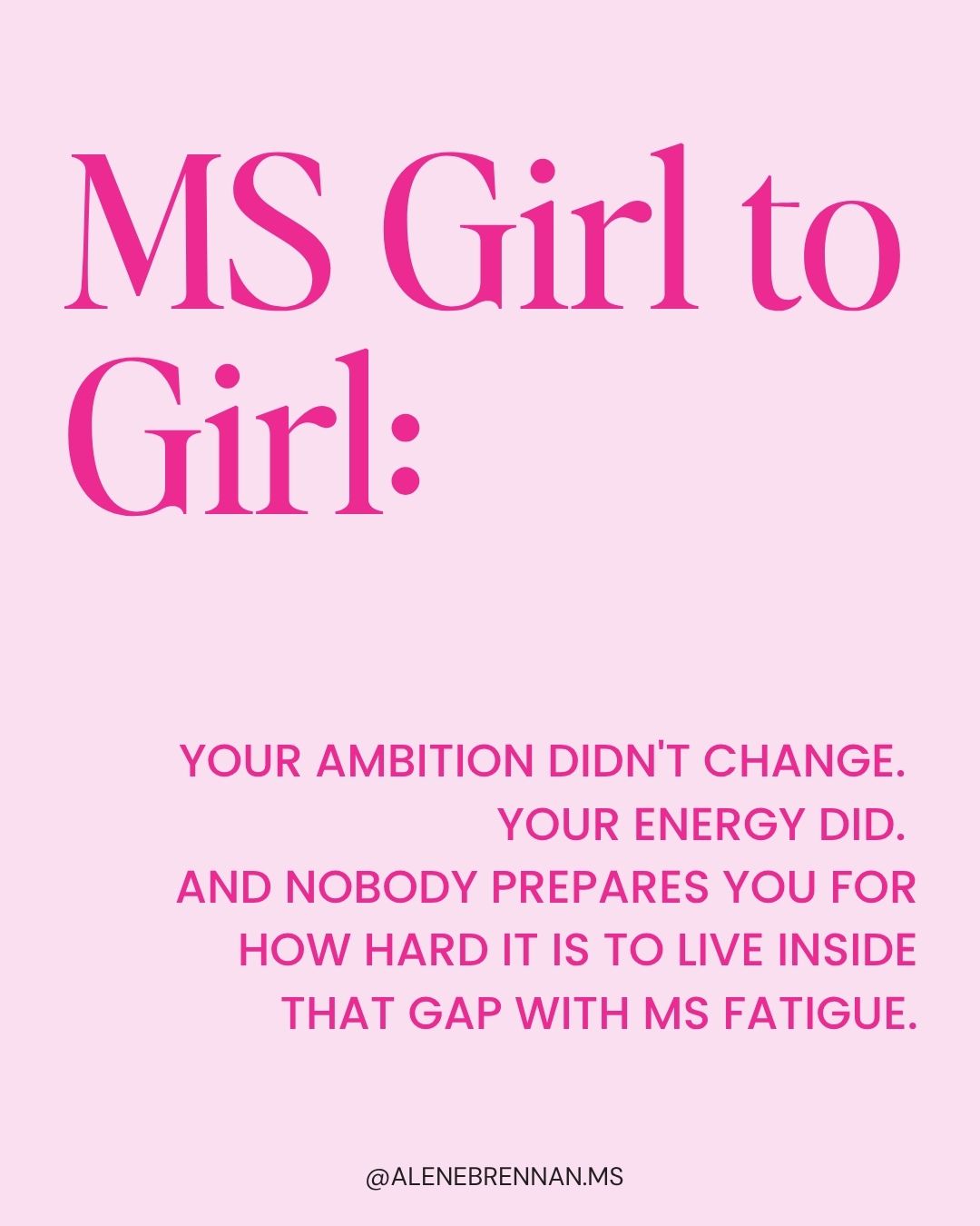 Alene Brennan Facebook ad: One of the hardest parts of MS fatigue…