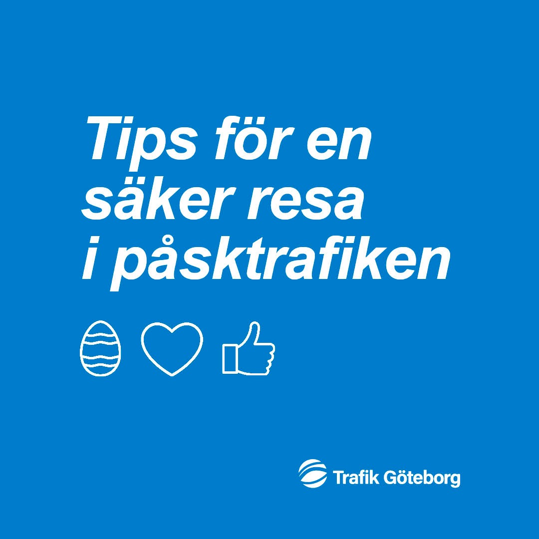 Trafik Göteborg Facebook ad: Under påsken är det många som reser och…