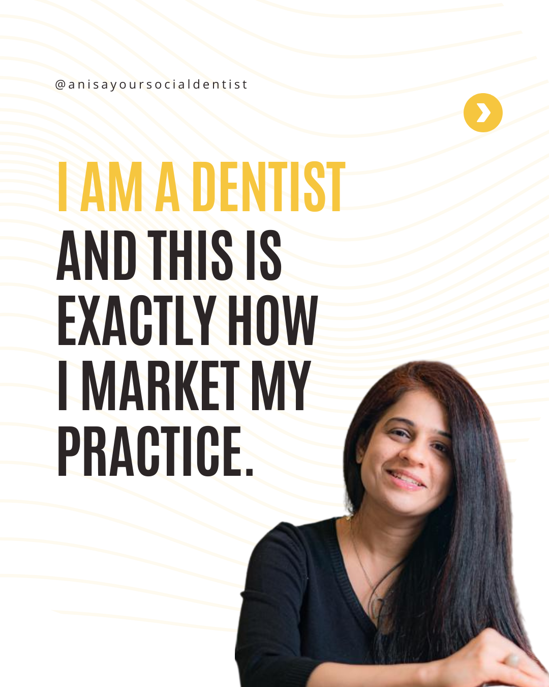 Anisa - Your Social Dentist Facebook ad: I’m a dentist first.