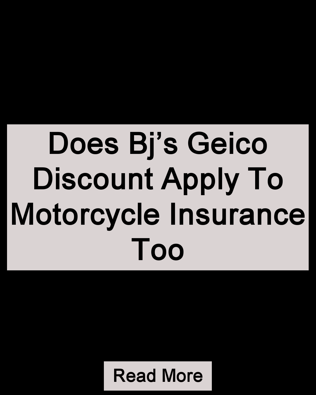 Explore Now → Facebook ad: Does Bj’s Geico Discount Apply To Motorcycle Insurance Too…