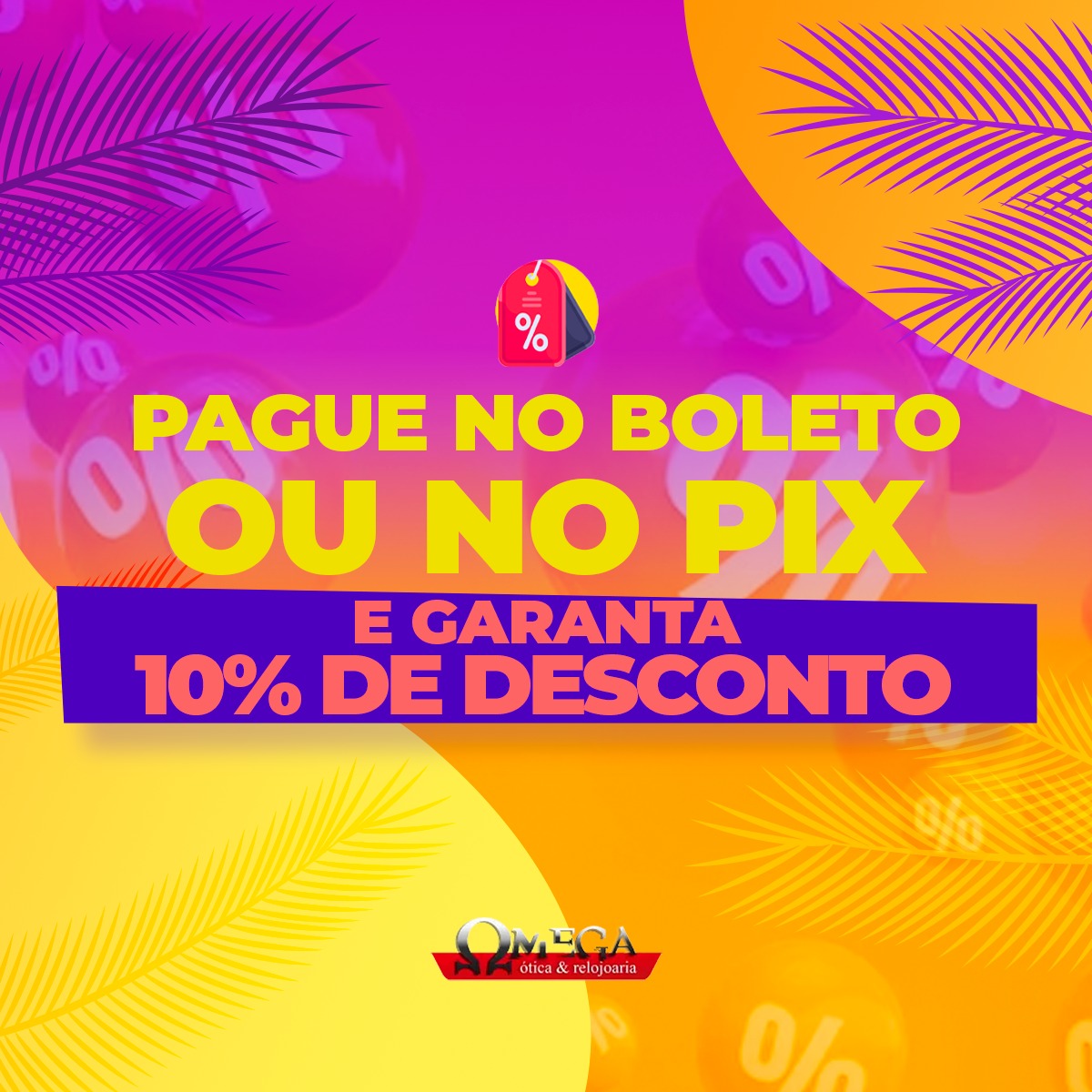 Omega Ótica e Relojoaria Facebook ad: Garanta AGORA 10% de Desconto!