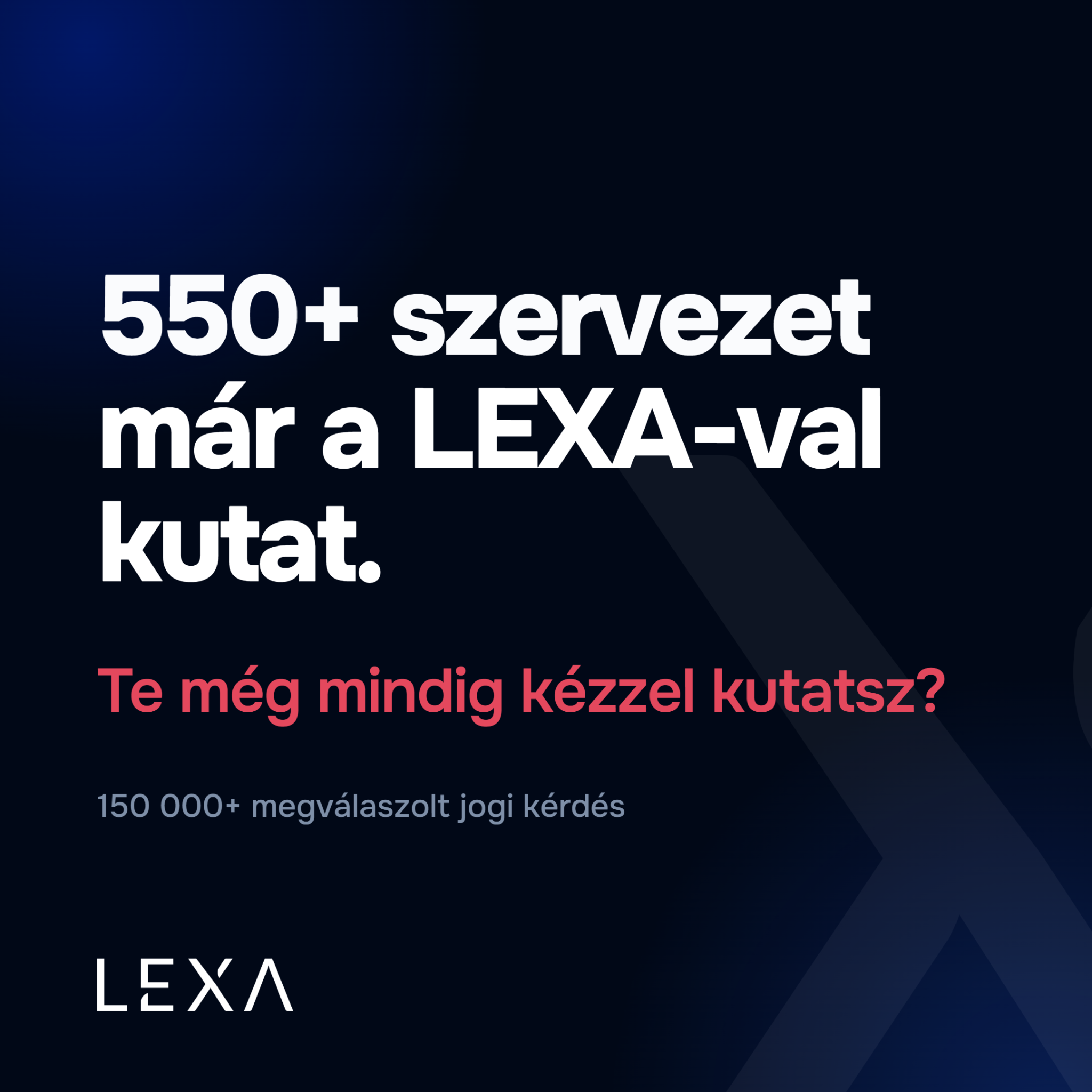 LEXA - AI Legal Research Assistant Facebook ad: 550+ szervezet már a LEXA-val kutat