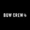 Bow Crew