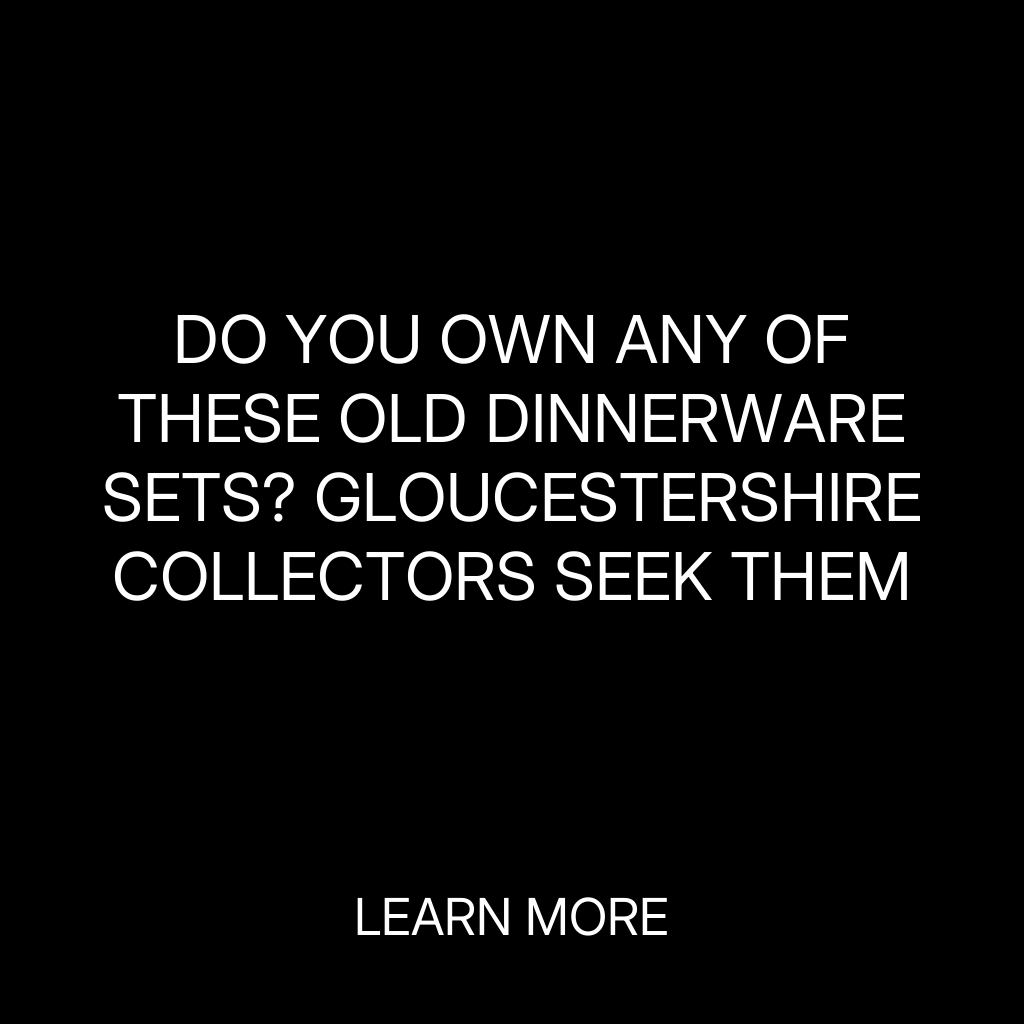 Learn Loop Facebook ad: Vintage Dinnerware Sets from Gloucestershire