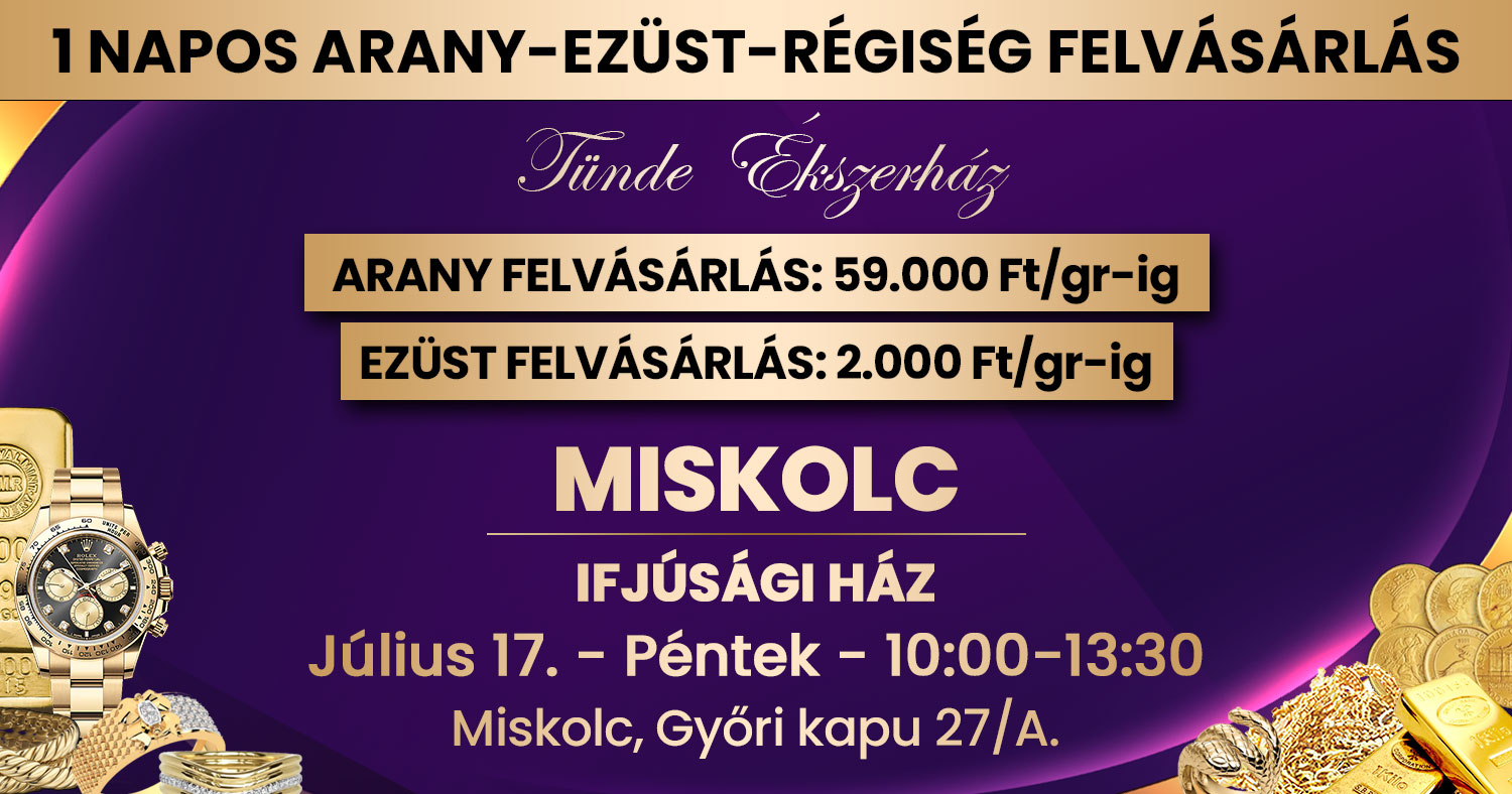 Tünde Ékszerház Facebook ad: Miskolc! 1 napos ARANY - EZÜST - ÓRA FELVÁSÁRLÁS!