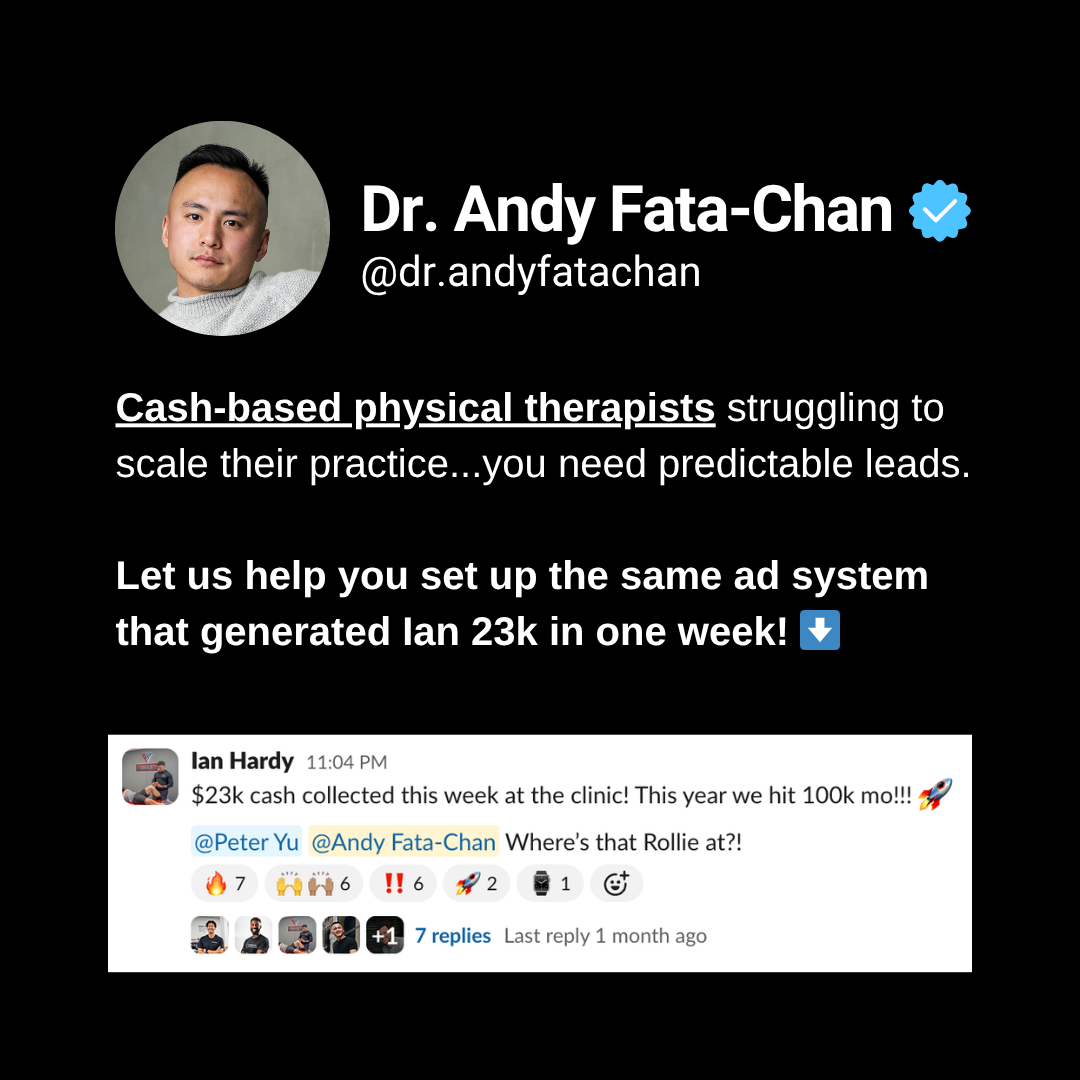 Dr. Andy Fata-Chan, PT, DPT Facebook ad: Physical Therapists: Scale to 50K-100K+ Months