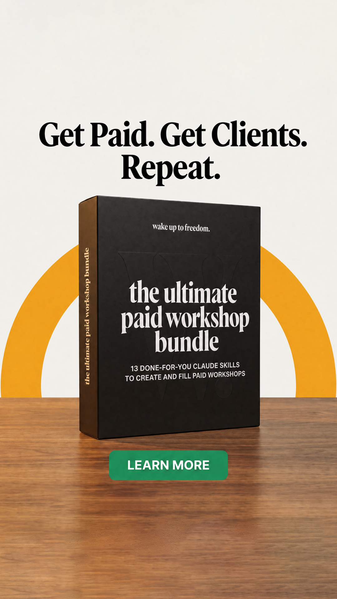 Wake Up To Freedom Facebook ad: The Ultimate Paid Workshop Bundle.