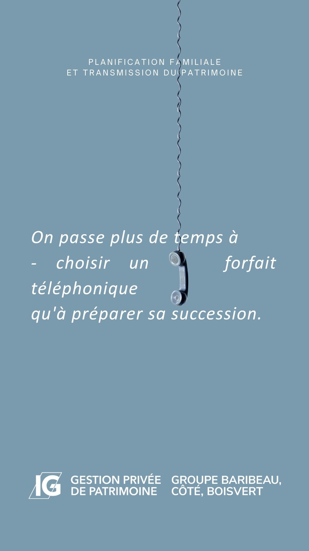 Baribeau Côté Boisvert - IG Gestion privée de patrimoine Facebook ad: On passe une vie à bâtir quelque chose.