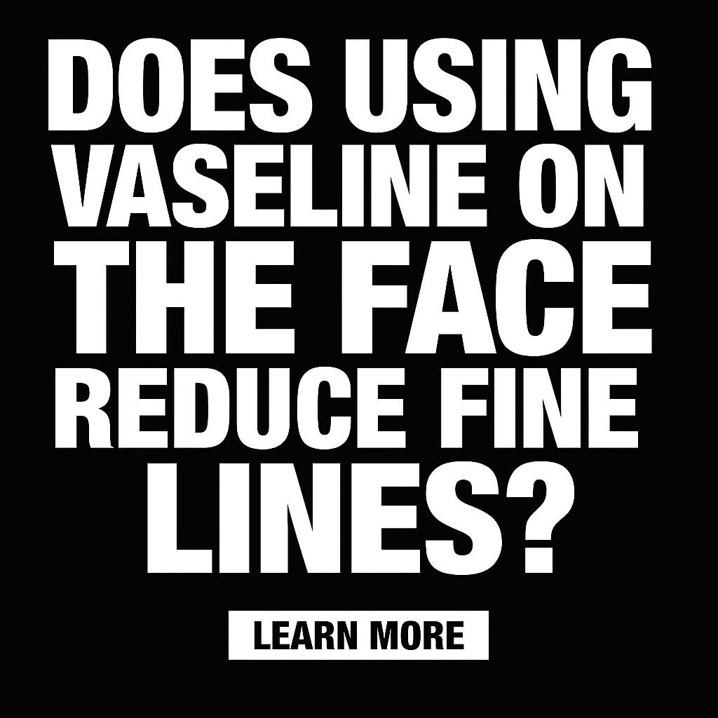 Fact Check Hub Facebook ad: How to Use Vaseline on Your Face to Reduce Fine Lines