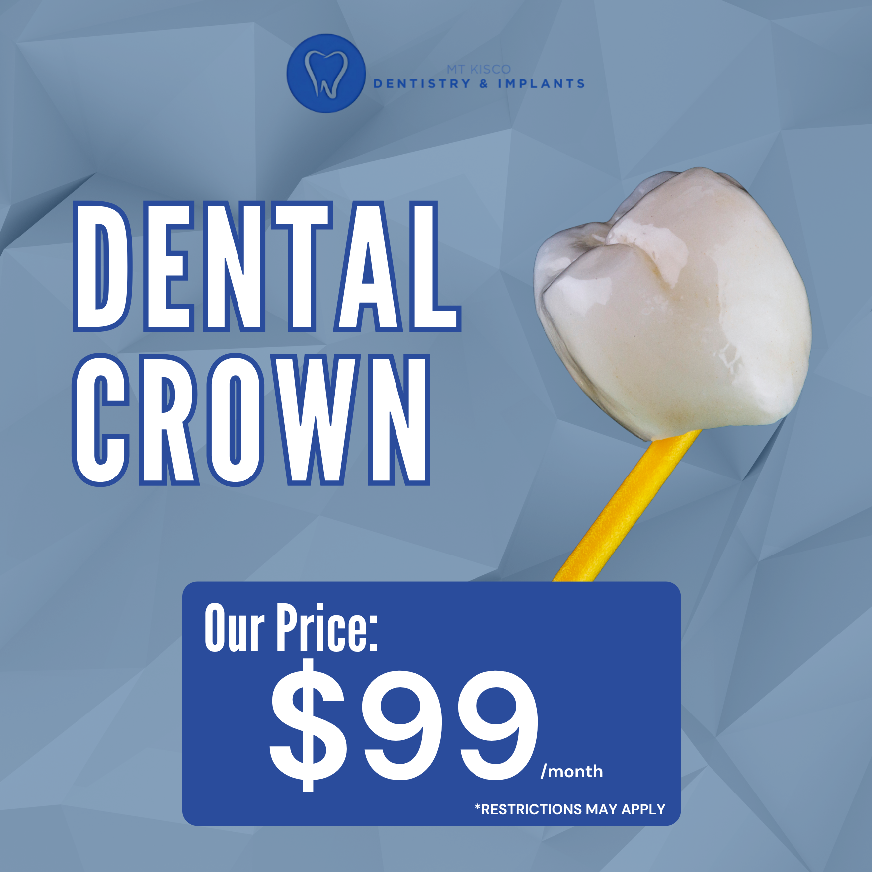 Mt Kisco Dentistry & Implants Facebook ad: Crowns As Low As $99/mo