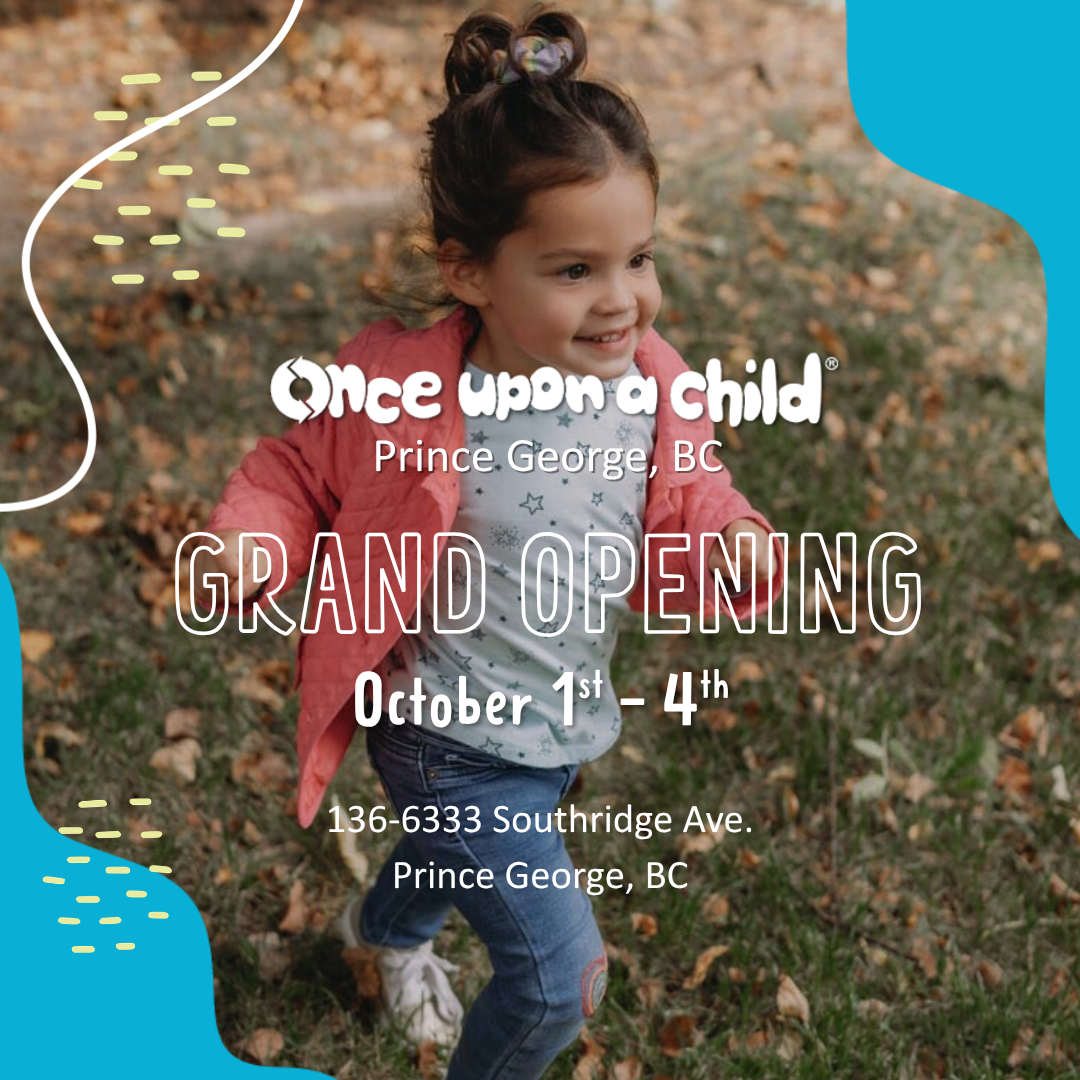 Once Upon A Child - Prince George, BC Facebook ad: Grand Opening of Once Upon A Child - Prince George, BC