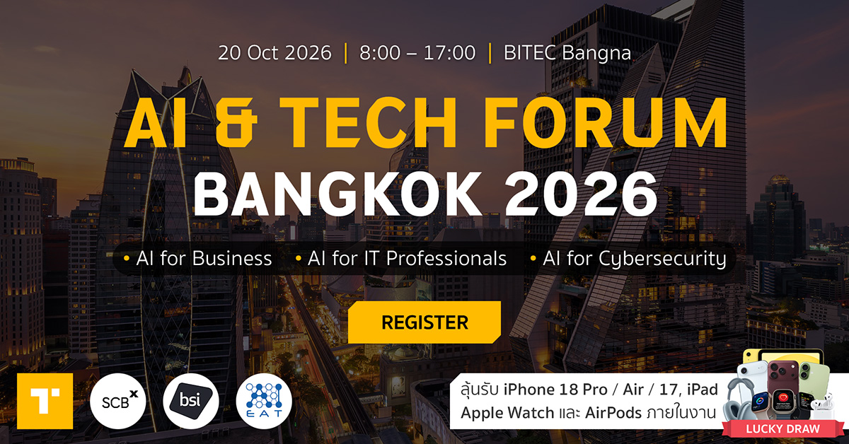 TechTalk Thai ข่าว Enterprise I.T. ภาษาไทย Facebook ad: AI & Tech Forum Bangkok 2026, TechTalkThai 2026
