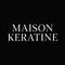 Maison Kératine