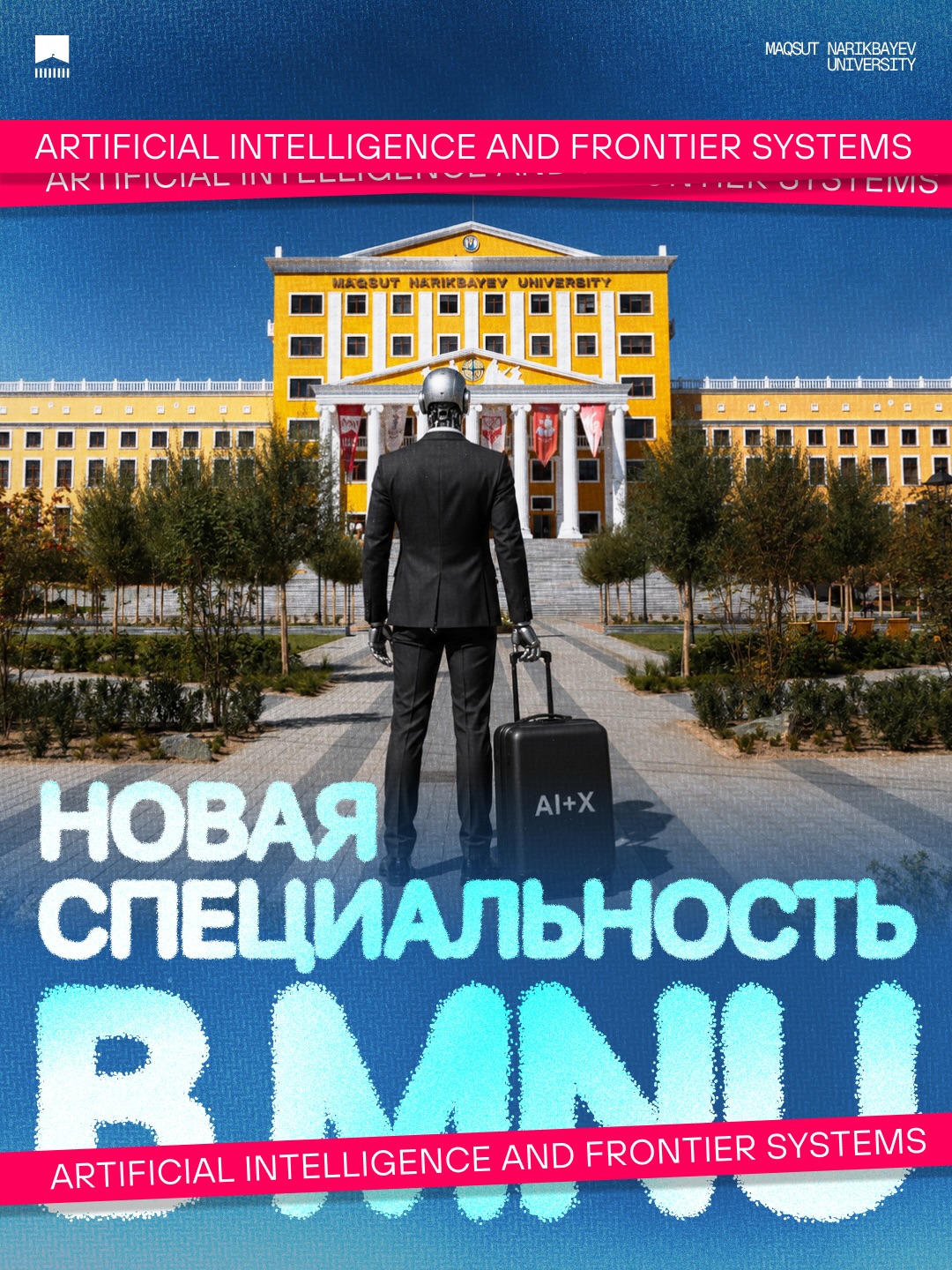 Maqsut Narikbayev University Facebook ad: Artificial Intelligence and Frontier Systems: AI + X…