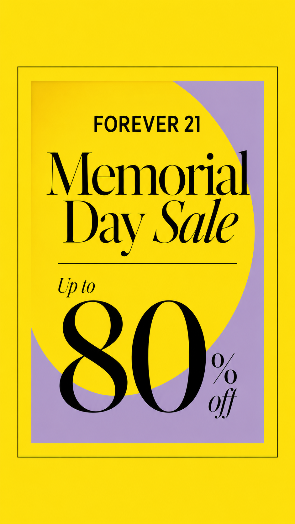 Forever 21 Facebook ad: Memorial Day Sale: Up to 80% off your favorites through…