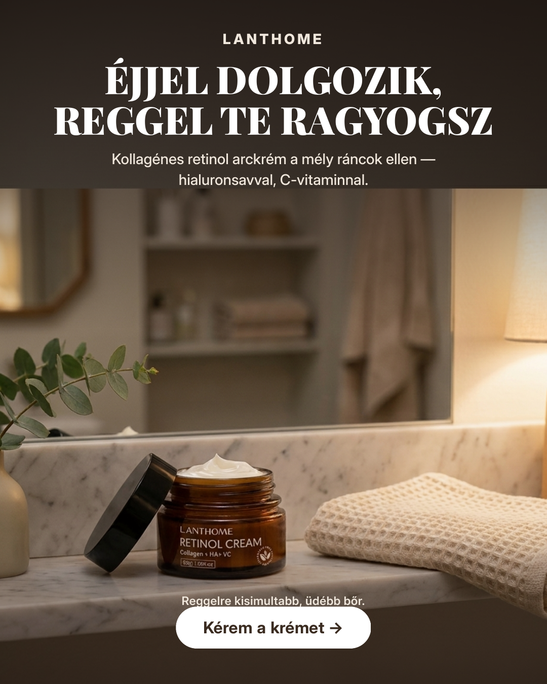 Lanthome Magyarország Facebook ad: Éjjel dolgozik, reggel Te ragyogsz
