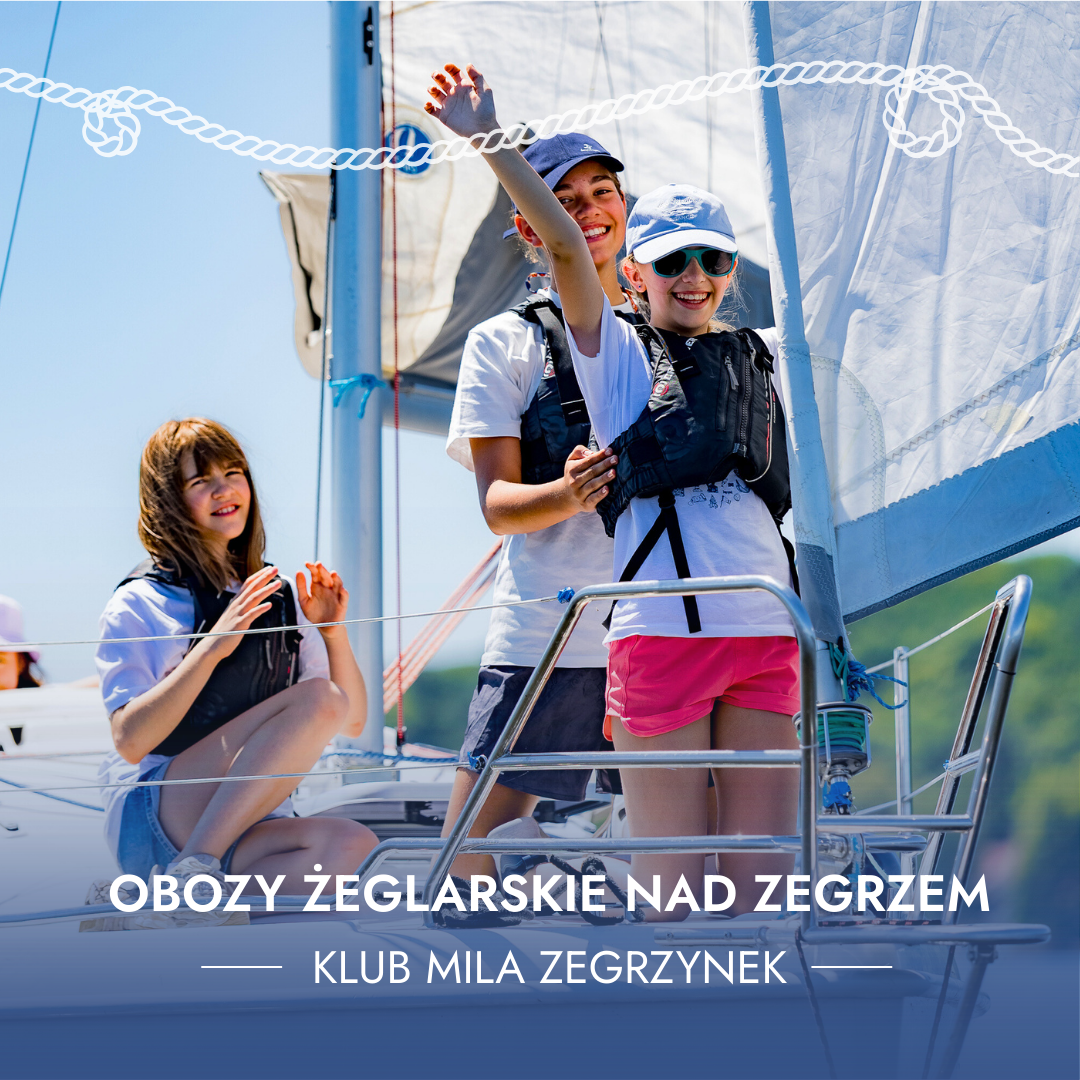 Akademia Żeglarska Klub Mila Facebook ad: Obozy żeglarskie nad Zegrzem, Klub Mila Zegrzynek!