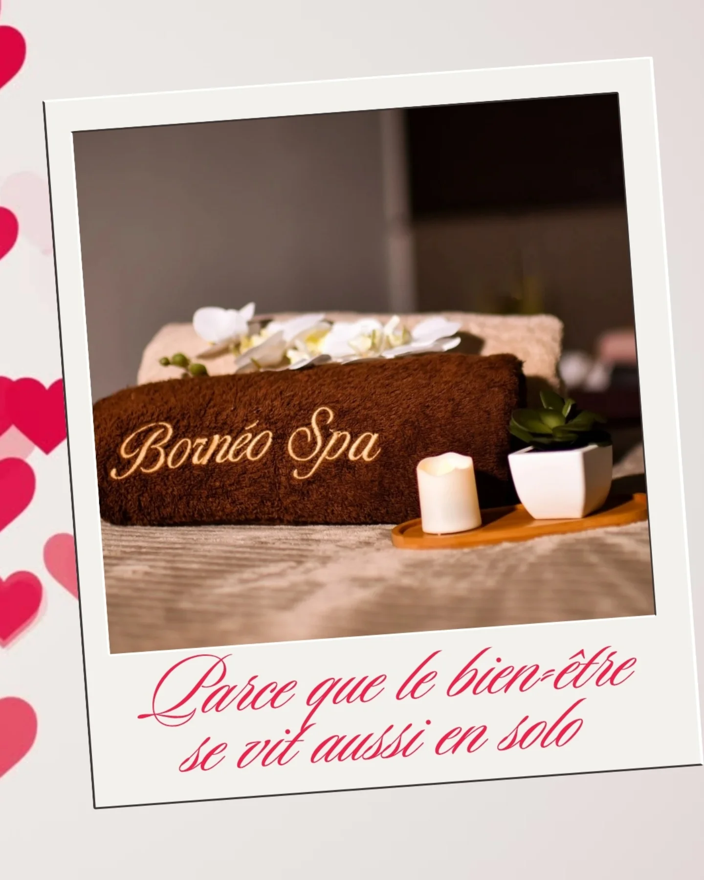 Bornéo Spa Servian Facebook ad: LA SAINT-VALENTIN, VERSION SELF-LOVE