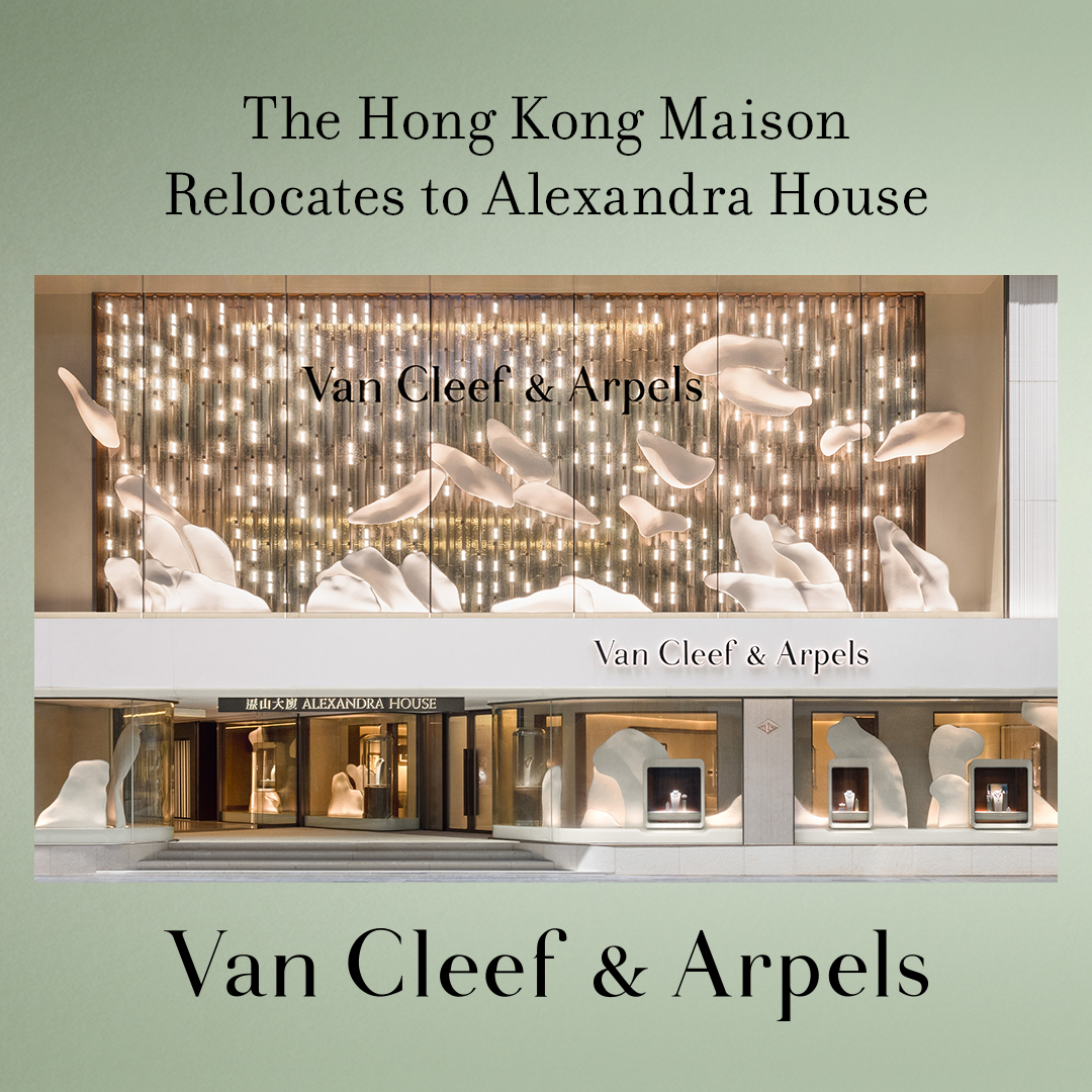 Van Cleef & Arpels Facebook ad: Van Cleef & Arpels梵克雅寶欣然宣佈,遷至歷山大廈的香港世家旗艦店現已開幕。誠邀您踏進光彩璀璨的全新空…
