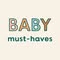 Baby Must Haves