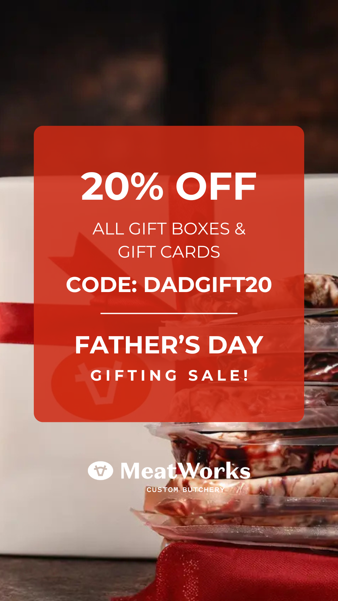 Meatworks Facebook ad: Save 20% - Use DADGIFT20 & Enjoy The Best Steaks He's Ever…