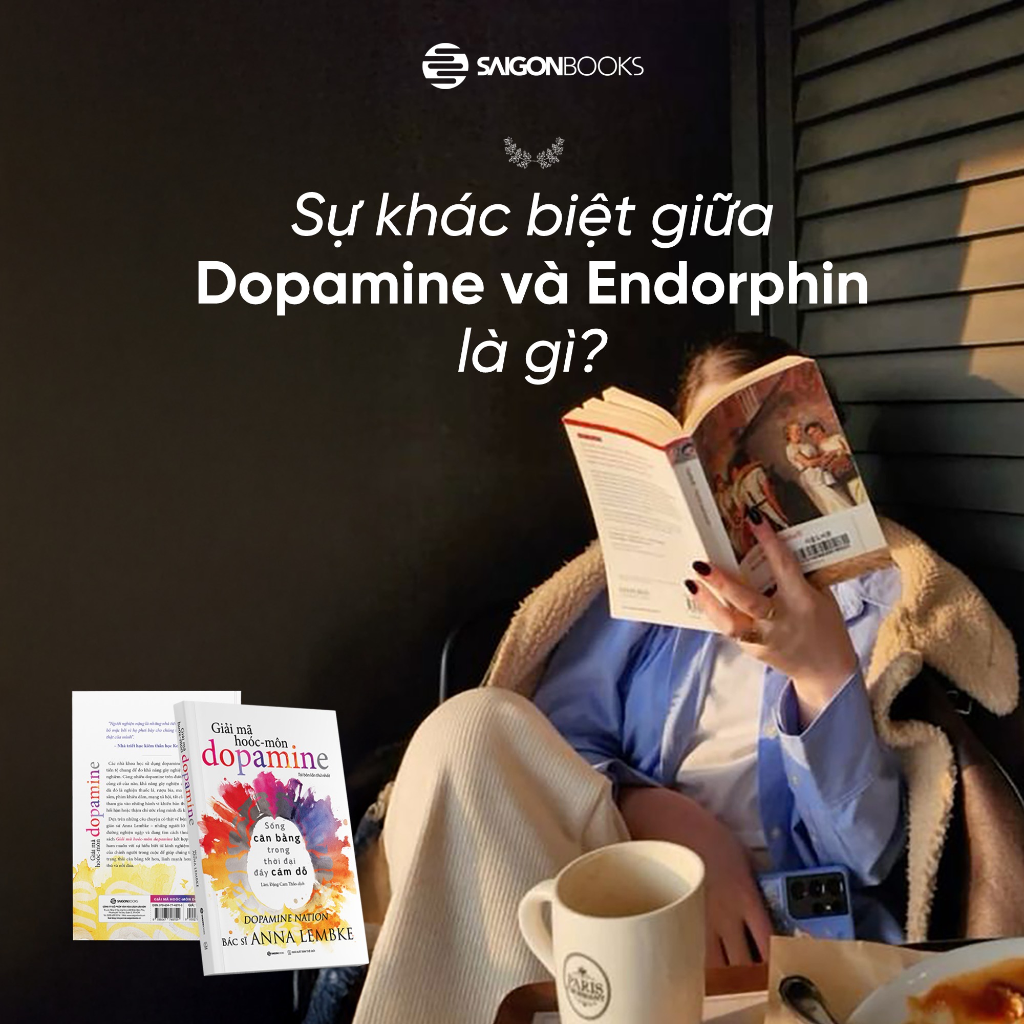 Saigon Books Facebook ad: SỰ KHÁC BIỆT GIỮA DOPAMINE VÀ ENDORPHIN LÀ…